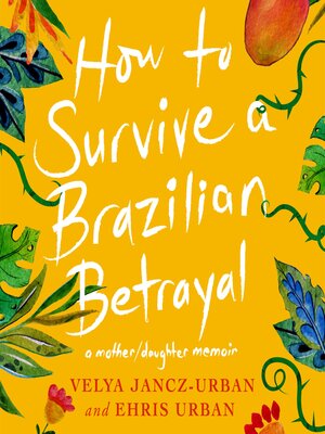 cover image of How to Survive a Brazilian Betrayal